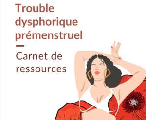 Carnet de Ressources pour le Trouble Dysphorique Prémenstruel (TDPM)